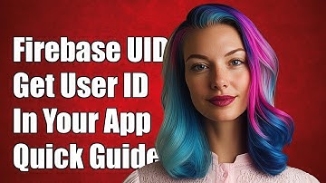 Firebase Guide: How to Retrieve User UID in Your Application
