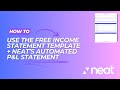 How to Use the Free Income Statement Template + Neat’s Automated P&L Statement💼