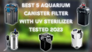 Best 5 Aquarium Canister Filter With UV Sterilizer  Tested 2023 #aquarium #canisterfilter