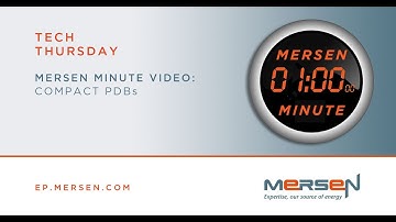 Mersen Minute Video: Compact PDBs
