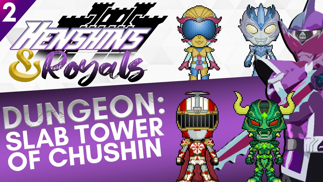 Henshins & Royals - Ep. 2 | The Slab Tower of Chushin