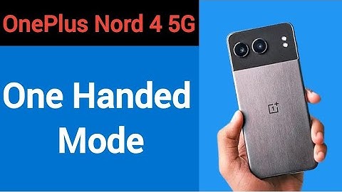 OnePlus Nord 4 5G me one handed mode kaise kare, how to use one handed mode