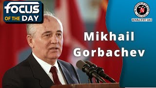 Mikhail Gorbachev | Focus Of The Day | UPSC CSE | Analyst IAS