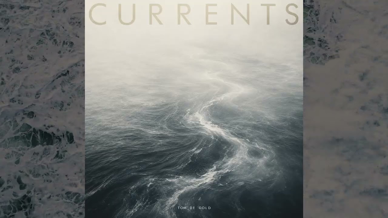 Watch Tom De Gold - Currents on YouTube Watch Tom De Gold - Currents on YouTube