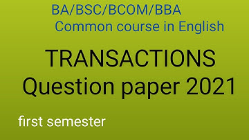 Transactions question paper 2021/2019 admission.Common course BA/BSC/BCOM/BBA