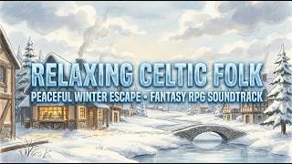 Cozy Winter Tavern Ambience • Relaxing Celtic Folk &amp; RPG Soundtrack