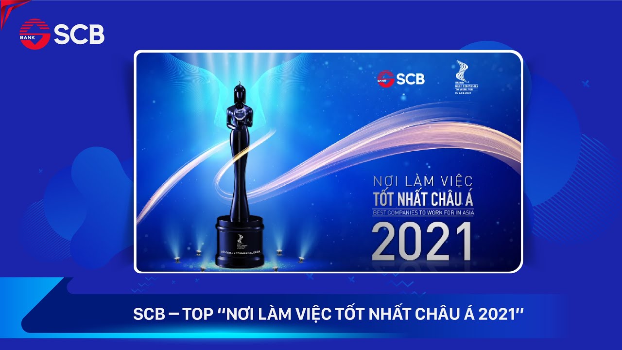 scb easy online  New Update  SCB – TOP “NƠI LÀM VIỆC TỐT NHẤT CHÂU Á 2021”