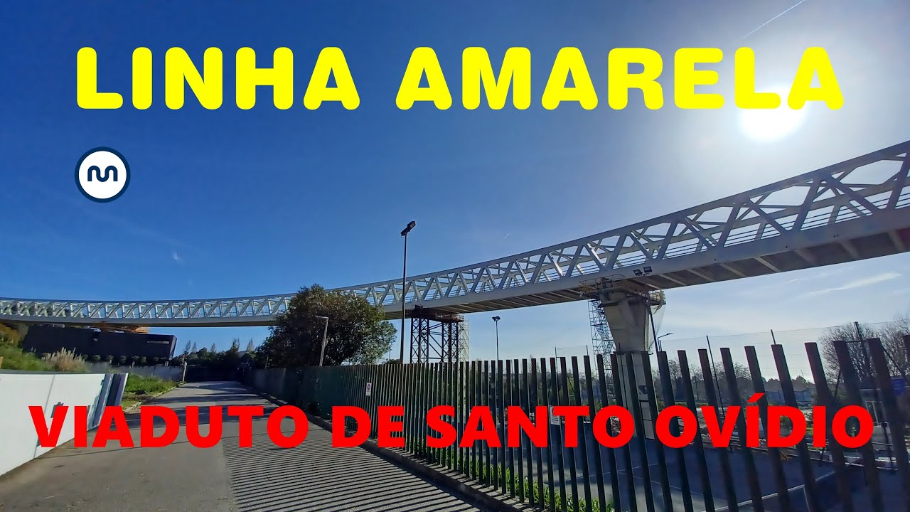 Linha Amarela - Viaduto de Santo Ovidio - Metro do Porto 2023