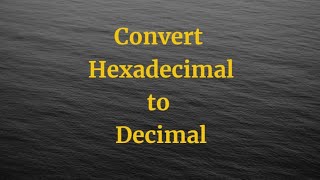 How to Convert Hexadecimal to Decimal || Digital electronics .