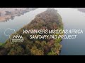 Waymakers missions africa  sanitary pad project