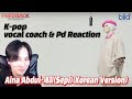 [ENG SUB] K-pop Vocal Coach,Producer React to Aina Abdul  세피 (Sepi) (Korean Version)