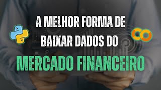 Passo a Passo para Baixar Dados de Ações com Python e Yahoo Finance [ATUALIZADO 2025]