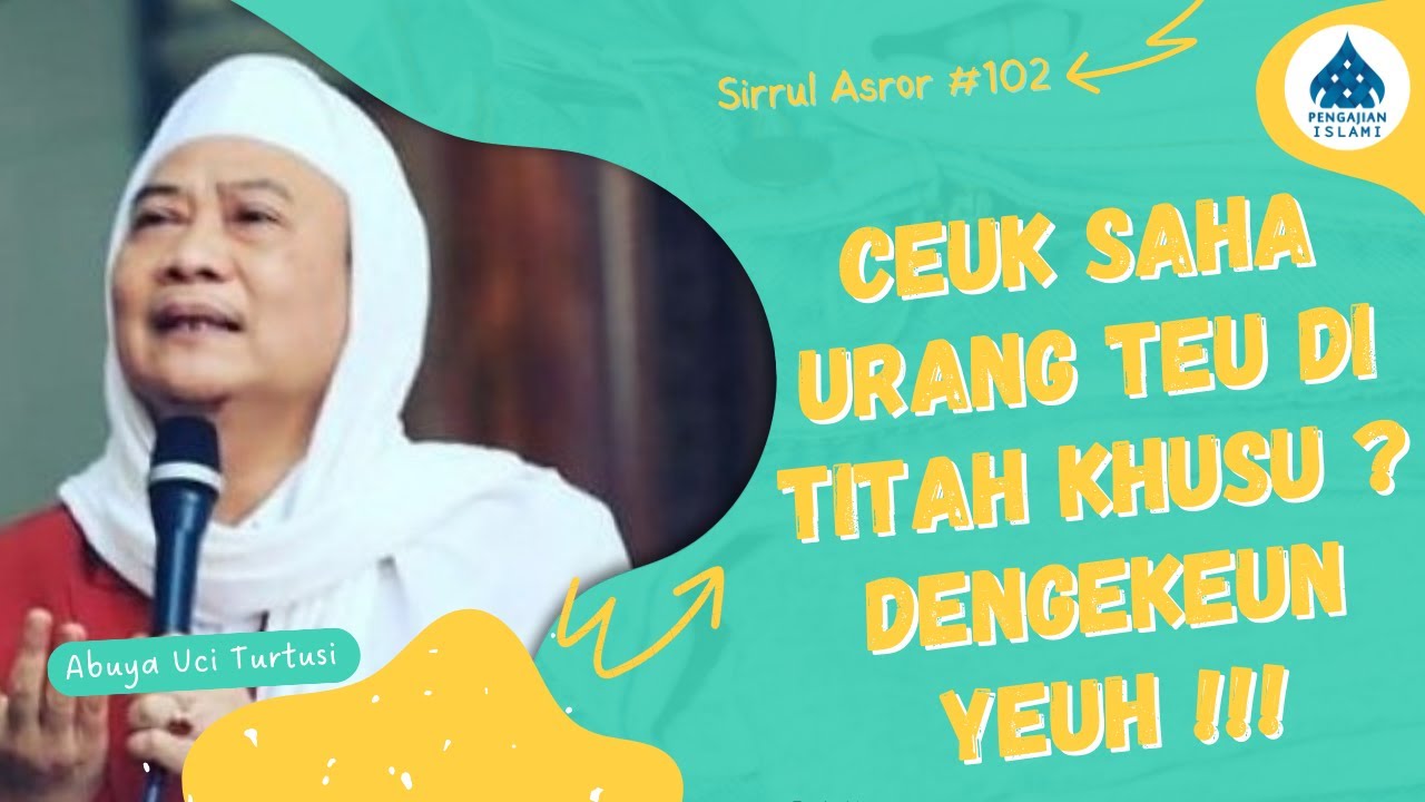 CEUK SAHA URANG TEU DITITAH KHUSU ? DENGEKEUN YEUH !!! ABUYA UCI