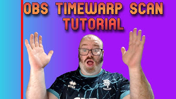 Time warp Scan Tutorial for OBS Studio