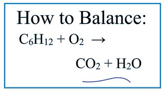 In this video we'll balance the equation c6h12 + o2 = co2 h2o and
provide correct coefficients for each compound. to you...