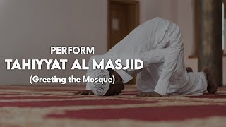 How to perform Tahiyat al-Masjid Prayer (Greeting the Mosque)