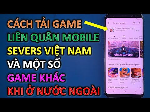 Cách Tải Game Liên Quân Mobile Việt Nam Khi Đang Ở Nước Ngoài