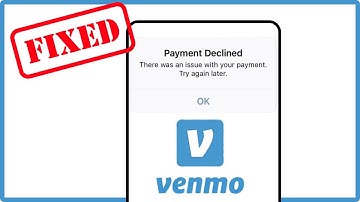 [FIXED] "Venmo Payment Declined Please Try Again Later" (2025 Easy Fix Guide)
