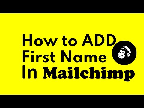 Adding First Name in Mailchimp | How to Add First Name In Mailchimp Email Automatically