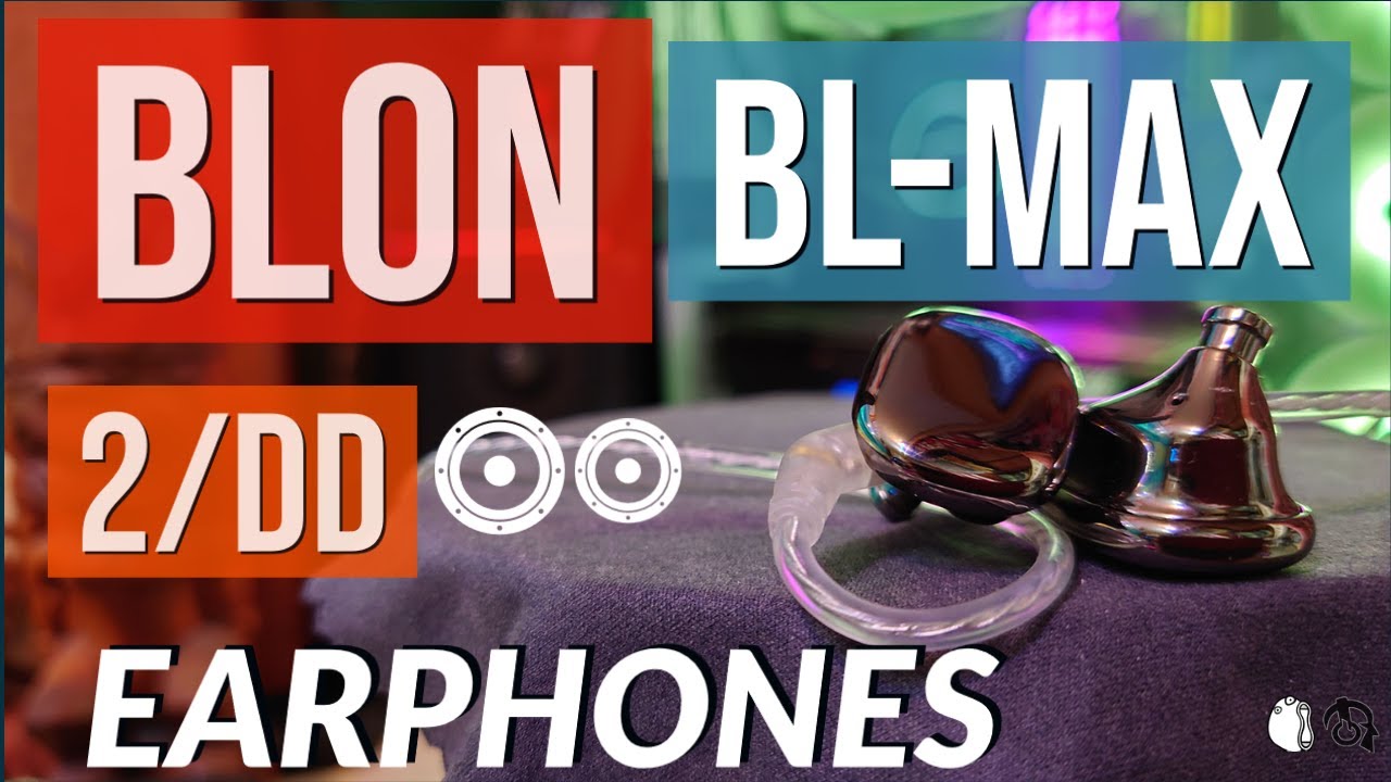 BLON BL-MAX Earphones Review (2/DD) The best BLON yet?