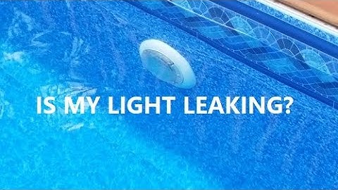 Why Do Pool Lights Leak?
