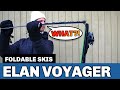 First foldable ski for groomers in the world: review of Elan Voyager