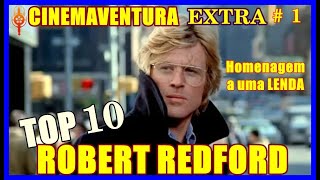 TOP 10  Os  Melhores filmes de  ROBERT REDFORD   Uma homenagem a uma lenda