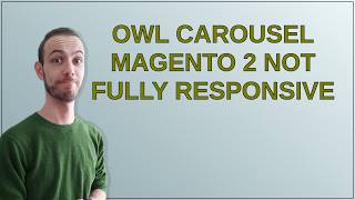 Magento: Owl Carousel Magento 2 not Fully Responsive