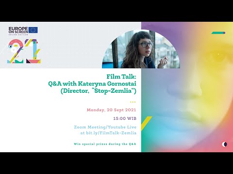 EoS 2021 Film Talk with director Kateryna Gornostai (Stop-Zemlia)