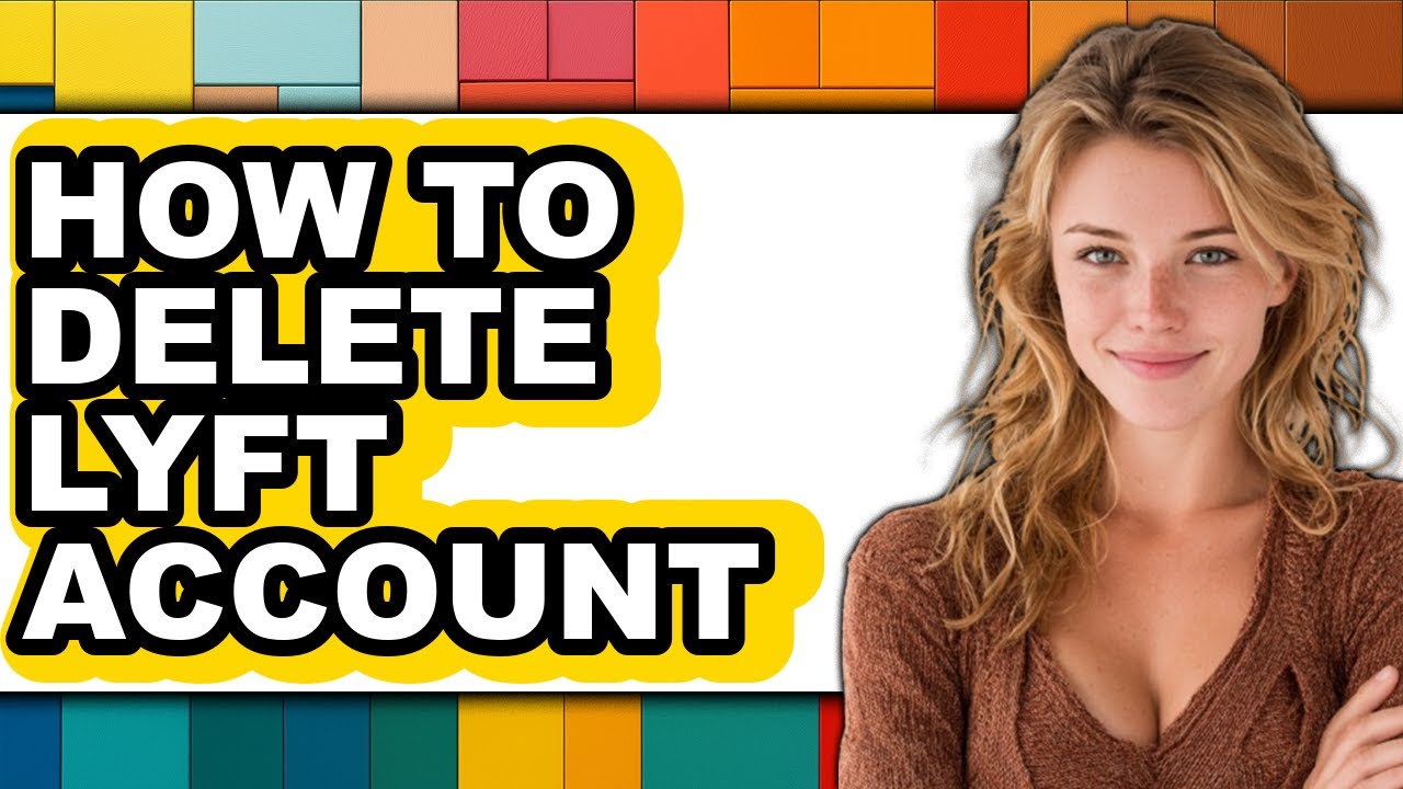 How To Delete Lyft Account (Full Guide)