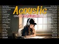 Chill English Acoustic Love Songs 2024 🌟 Best Acoustic Songs Cover 🌟 New Love Songs Cover 2024