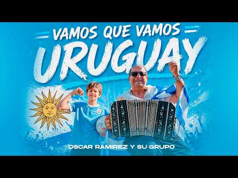 OSCAR RAMIREZ Y SU GRUPO - Vamos Que Vamos Uruguay (Video Oficial)