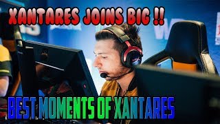 XANTARES JOINS BIG!!! CSGO - Best Moments of Xantares