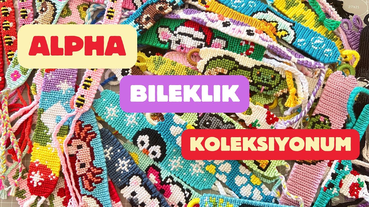 Alpha Bileklik Koleksiyonum / My Alpha Bracelet Collection / Alpha Bileklik / DIY