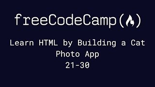 freeCodeCamp - Learn HTML by Building a Cat Photo App (21-30)
