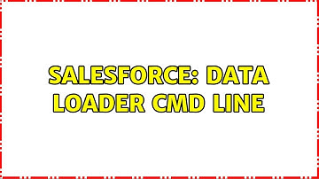 Salesforce: Data Loader cmd line