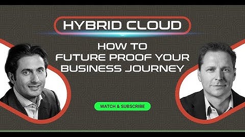 Hybrid Cloud: How to Future Proof Your Business Journey by Ronald van Loon & Mark Van Rijmenam