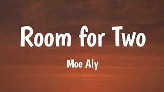 Room for Two - Moe Aly (Lyrics) 🎵