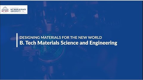 Redefine the Future with B. Tech Materials Science and Engineering | MIT-WPU