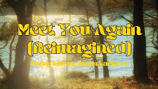 MEET YOU AGAIN (REIMAGINED) - EBONY LOREN, JASON LAPIERRE LYRICS