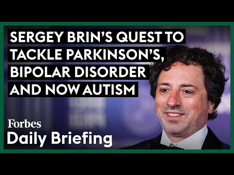 Sergey Brin’s $2 Billion Quest To Tackle Parkinson’s, Bipolar Disorder And Now Autism
