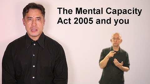 1  The Mental Capacity Act 2005 and you HD