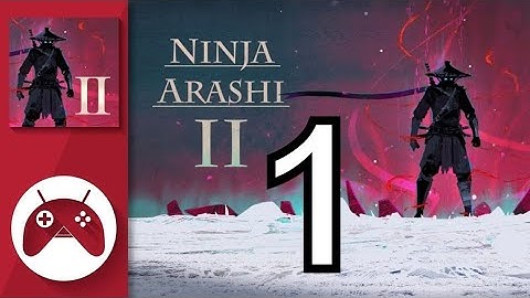 Ninja Arashi 2 - Act 1 Level 1-5 Gameplay Walk-through ( Android and IOS )