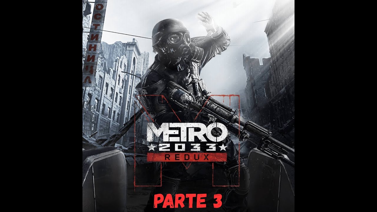 Saga Metro 2033 Redux parte 3