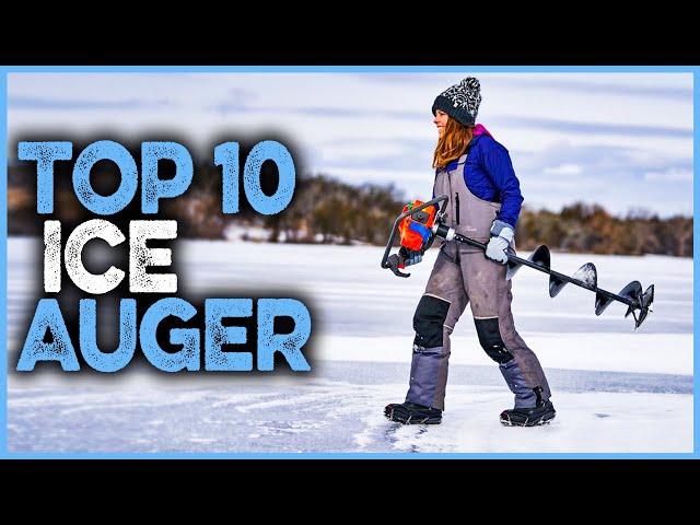 Best Ice Auger 2022  Top 10 High Performance Ice Augers For Drill 