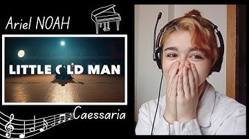 This Was Magical! ✨ Ariel NOAH & Caessaria - Little Old Man (New Version) [Reaction Video]