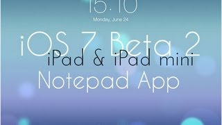 Ios 7 Beta 2 Notepad App - Ipad Ipad Mini