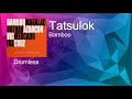 Tatsulok - Bamboo (Drumless)