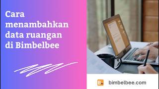 Cara menambahkan data ruangan di aplikasi Bimbelbee