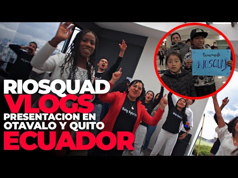 Riosquad por primera vez en Otavalo y Quito Ecuador - Presentación completa -- Riosquad Vlogs